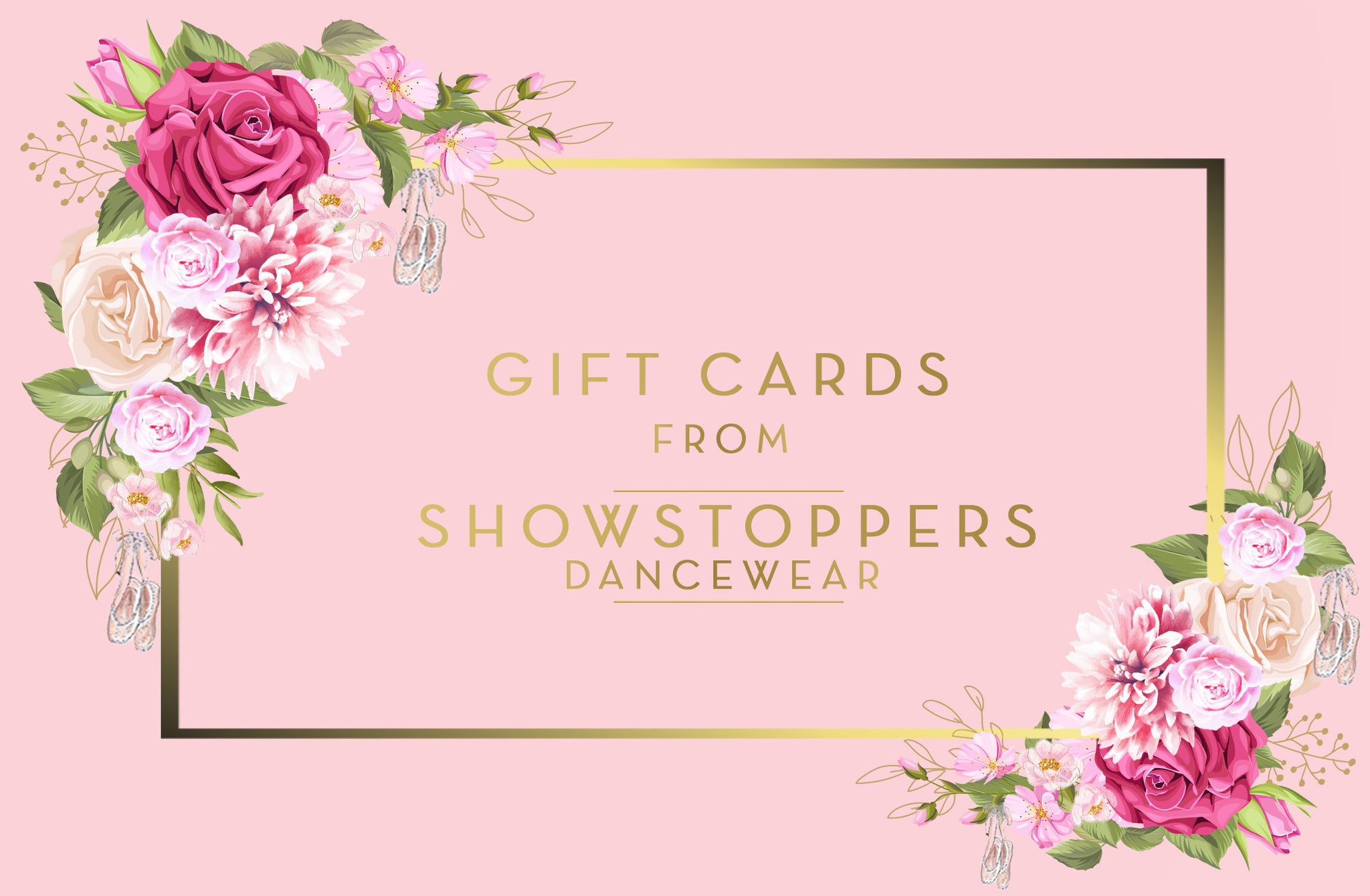 SHOWSTOPPERS DANCEWEAR E-GIFT CARDS